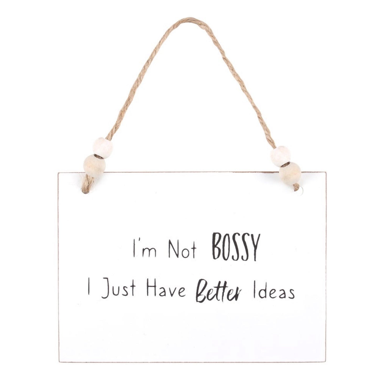 I’m Not Bossy Hanging Sign