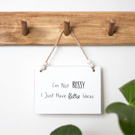 I’m Not Bossy Hanging Sign