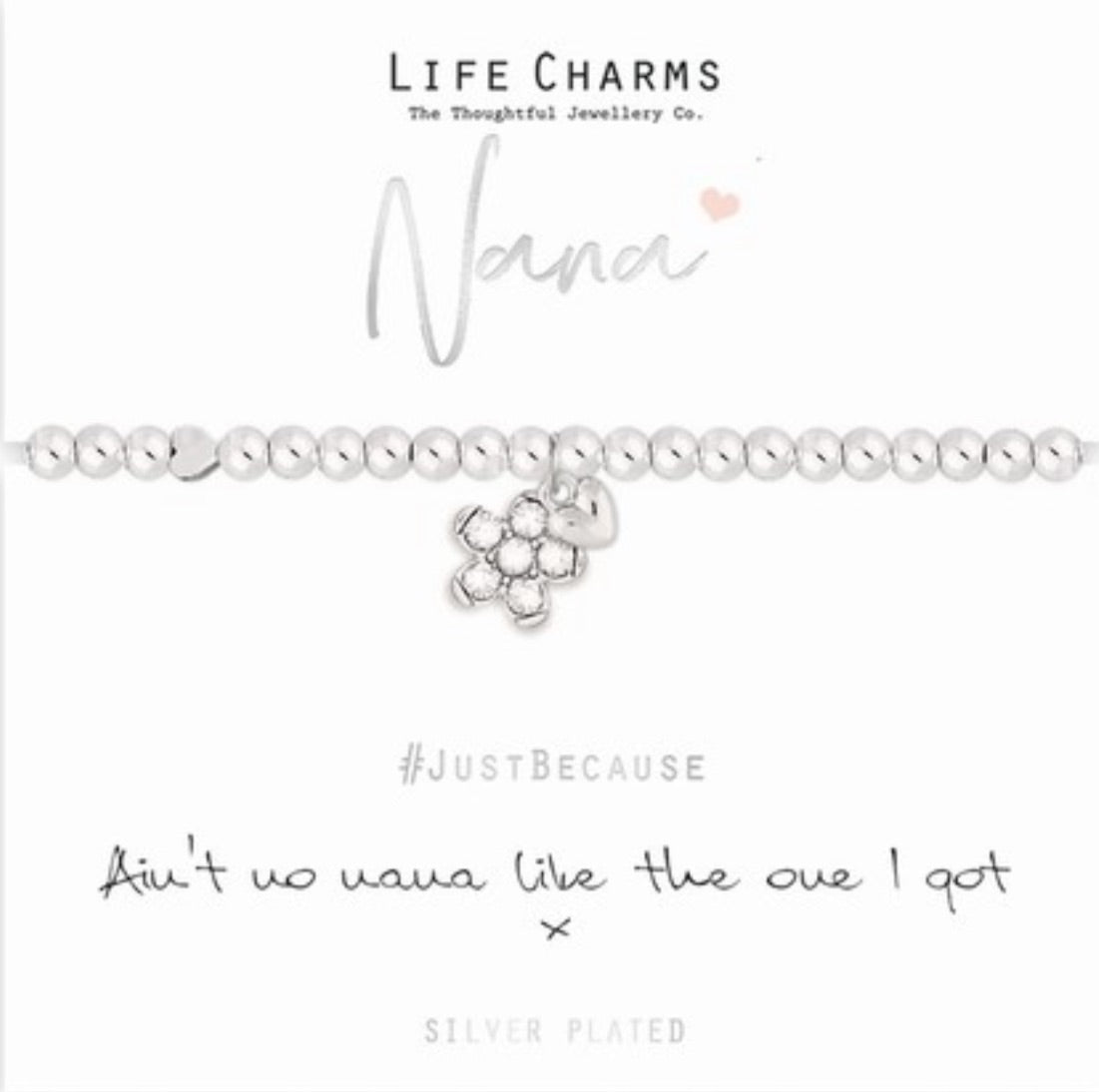 A silver-plated bracelet with a floral charm and heart accents, presented on a card that reads '#JustBecause' and ' Ain't no nana like the one I got'.